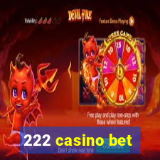 222 casino bet